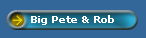 Big Pete & Rob